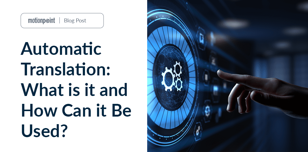 Automatic Translation: What is it and How Can it Be Used?