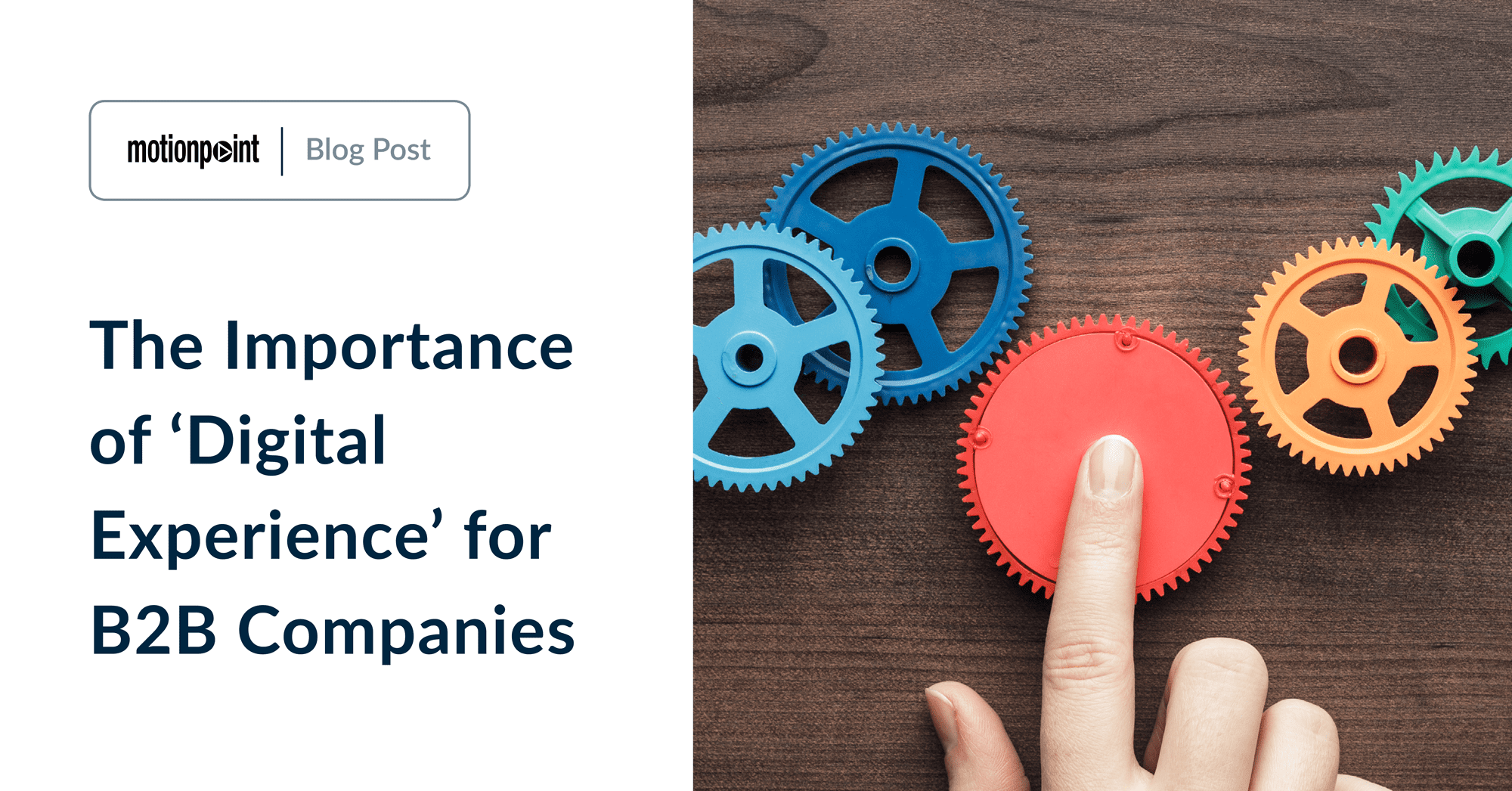 The Importance of ‘Digital Experience’ for B2B Companies