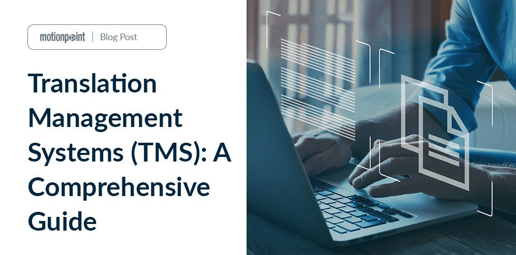 Translation Management Systems (TMS) A Comprehensive Guide